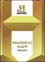 Weapons at War: Destroyers
