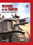 Weapons of the Tankers: American Armor in World War II