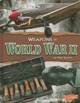 Weapons of World War II - Doeden, Matt