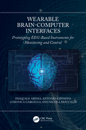 Wearable Brain-Computer Interfaces: Prototyping Eeg-Based Instruments for Monitoring and Control