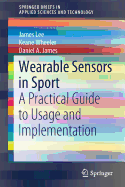 Wearable Sensors in Sport: A Practical Guide to Usage and Implementation
