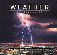 Weather: A Visual Guide - Buckley, Bruce, and Hopkins, Edward J, and Whitaker, Richard