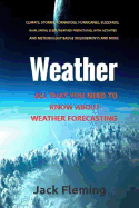Weather: All You Need to Know about Weather Prediction