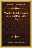 Weather Folk Lore And Local Weather Signs (1903)