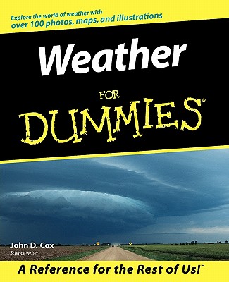 Weather for Dummies. - Cox, John D