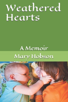 Weathered Hearts: A Memoir - Hobson, Mary Catherine
