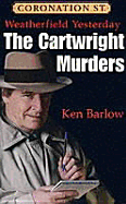 Weatherfield Yesterday: The Cartwright Murders - Bennett, Stephen, and Barlow, Ken