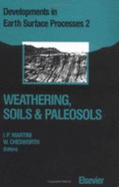 Weathering, Soils & Paleosols - Martini, I P (Editor), and Chesworth, Ward (Editor), and Martini, I P