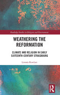 Weathering the Reformation: Climate and Religion in Early Sixteenth-Century Strasbourg