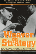 Weaver on Strategy: The Classic Work on the Art of Managing a Baseball Team