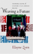 Weaving a Future: Tourism, Cloth, and Culture on an Andean Island