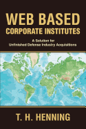 Web Based Corporate Institutes: A Solution for Unfinished Defense Industry Acquisitions