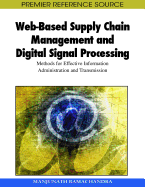 Web-Based Supply Chain Management and Digital Signal Processing: Methods for Effective Information Administration and Transmission