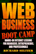 Web Business Bootcamp: Hands on Internet Lessons for Managers, Entrepreneurs and Professionals