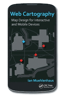 Web Cartography: Map Design for Interactive and Mobile Devices