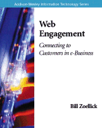 Web Engagement: Connecting to Customers in E-Business - Zoellick, Bill