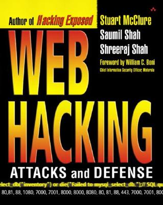 Web Hacking: Attacks and Defense - McClure, Stuart, and Shah, Saumil, and Shah, Shreeraj