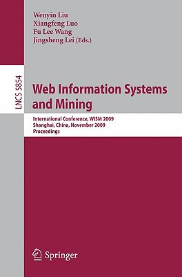 Web Information Systems and Mining - Wenyin, Liu (Editor), and Luo, Xiangfeng (Editor), and Wang, Fu Lee (Editor)