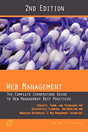 Web Management - The Complete Cornerstone Guide to Web Management Best Practices; Concepts, Terms and Techniques for Successfully Planning, Implementi