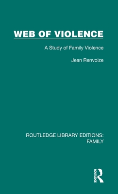 Web of Violence: A Study of Family Violence - Renvoize, Jean