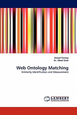 Web Ontology Matching - Farooq, Amjad, and Shah, Abad, Dr., and Abad Shah, Dr.