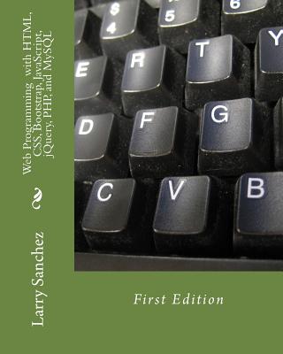 Web Programming with HTML, CSS, Bootstrap, JavaScript, jQuery, PHP, and MySQL - Sanchez, Larry