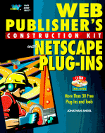 Web Publisher's Construction Kit with Netscape Plug-Ins - Angel, Jonathan