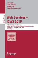 Web Services - Icws 2019: 26th International Conference, Held as Part of the Services Conference Federation, Scf 2019, San Diego, Ca, Usa, June 25-30, 2019, Proceedings