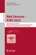 Web Services - ICWS 2023: 30th International Conference, Held as Part of the Services Conference Federation, SCF 2023, Honolulu, HI, USA, September 23-26, 2023, Proceedings