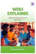 Web3 Explained: Understanding the Future of the Internet