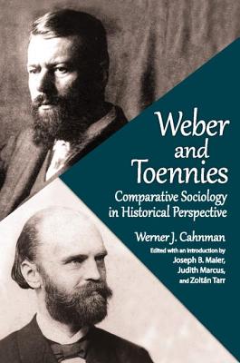 Weber and Toennies: Comparative Sociology in Historical Perspective - Maier, Joseph B (Editor)