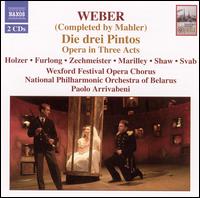 Weber: Die drei Pintos (Completed by Mahler) - Ales Jenis (baritone); Alessandro Sved (bass); Barbara Zechmeister (soprano); Eric Shaw (tenor); Peter Furlong (tenor);...