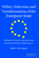 Weber, Habermas and Transformations of the European State