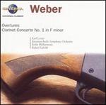 Weber: Overtures; Clarinet Concerto No. 1 in F minor