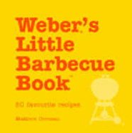 Weber's Little Barbecue Book