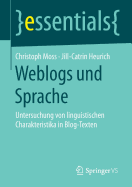 Weblogs Und Sprache: Untersuchung Von Linguistischen Charakteristika in Blog-Texten