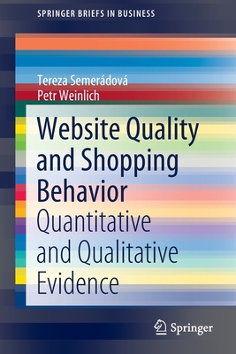 Website Quality and Shopping Behavior: Quantitative and Qualitative Evidence - Semerdov, Tereza, and Weinlich, Petr