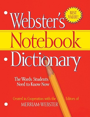 Webster's Notebook Dictionary - Merriam-Webster (Editor)