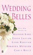Wedding Belles - Metzger, Barbara, and Layton, Edith, and Lane, Allison