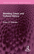 Wedding Cakes and Cultural History