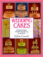 Wedding Cakes: Exciting Designs with Full Step-By-Step Instructions