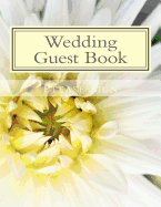 Wedding Guest Book: 100 Pages Guest Book for Weddings