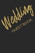 Wedding Guest Book: Black Wedding Guest Book - Date, Name, Message - Memory Book for Wedding Day