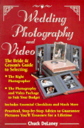 Wedding Photography and Video: The Bride and Groom's Guide - DeLaney, Chuck, and Manhire, Bill