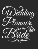 Wedding Planner for the Bride: Practical Wedding Organizer for the Bride and Groom