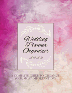 Wedding Planner Organizer 2018-2021: Wedding Planner Book Book and Organizer / Wedding Planner Book / Wedding Planning Book and Organizers 2018 / Wedding Planning Notebook / Wedding Planning Books for Brides / Wedding Planner Checklist