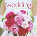 Wedding: The Essential Collection