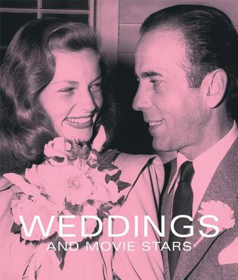 Weddings and Movie Stars - Marsh, Graham, and Nourmand, Tony (Editor)