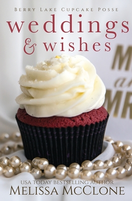 Weddings & Wishes - McClone, Melissa