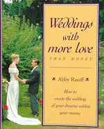 Weddings with More Love Than Money - Ruoff, Abby